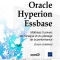 Oracle Hyperion Essbase, Maîtrisez l'univers de l'analyse Oracle Hyperion Essbase, Maîtrisez l'univers de l'analyse