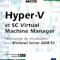Hyper-V et SC Virtual Machine Manager Hyper-V et SC Virtual Machine Manager