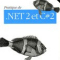 Pratique de .NET 2 et C#2 Pratique de .NET 2 et C#2