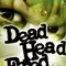 Dead Head Fred Dead Head Fred