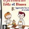 Le jeu d'échecs avec Fritz et Bianca Le jeu d'échecs avec Fritz et Bianca