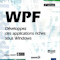 WPF Développez des applications riches sous Windows WPF Développez des applications riches sous Windows