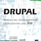 Drupal, Réalisez des développements professionnels avec PHP Drupal, Réalisez des développements professionnels avec PHP