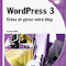 WordPress 3, Créez et gérez votre blog WordPress 3, Créez et gérez votre blog