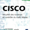 Cisco: Sécurité ds routeurs et contrôle du trafic réseau Cisco: Sécurité ds routeurs et contrôle du trafic réseau