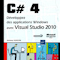 C#4: Développez des applications Windows avec Visual Studio 2010 C#4: Développez des applications Windows avec Visual Studio 2010