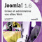 Joomla! 1.6, Créez et administrez vos sites Web. Joomla! 1.6, Créez et administrez vos sites Web.