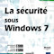 La sécurité sous Windows 7 La sécurité sous Windows 7