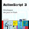 ActionScript 3, Développez des jeux en Flash ActionScript 3, Développez des jeux en Flash