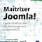 Maîtriser Joomla! - Guide professionnel du développement d'applications Maîtriser Joomla! - Guide professionnel du développement d'applications